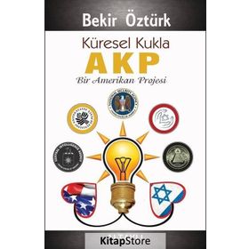 Küresel Kukla AKP - Bekir Öztürk