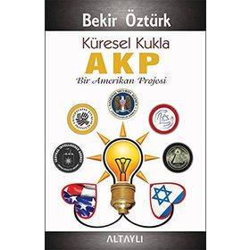 Küresel Kukla AKP - Bekir Öztürk
