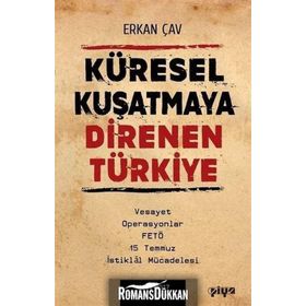 Küresel Kuşatmaya Direnen Türkiye - Erkan Çav