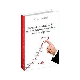 Küresel Markalarda Marka Rezonansından Marka Aşkına Erkan Gülter