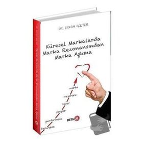Küresel Markalarda Marka Rezonansından Marka Aşkına Erkan Gülter