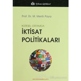 KÜRESEL ORTAMDA İKTISAT POLITIKALARI - MERIH PAYA