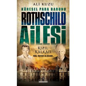 Küresel Para Baronu Rothschild Ailesi - Ali Kuzu