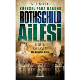 Küresel Para Baronu Rothschild Ailesi - Ali Kuzu