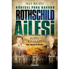 Küresel Para Baronu Rothschild Ailesi - Ali Kuzu