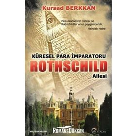 Küresel Para İmparatorluğu Rothschild Ailesi - Kursad Berkkan