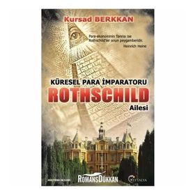 Küresel Para İmparatorluğu Rothschild Ailesi - Kursad Berkkan