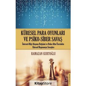 Küresel Para Oyunları ve Psiko-Siber Savaş - Ramazan Kurtoğlu