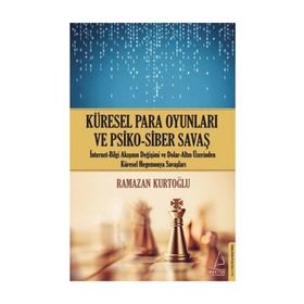 Küresel Para Oyunları ve Psiko-Siber Savaş - Ramazan Kurtoğlu