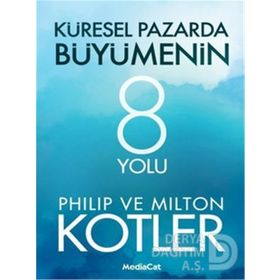 Küresel Pazarda Büyümenin 8 Yolu - John P. Kotter Milton Kotler