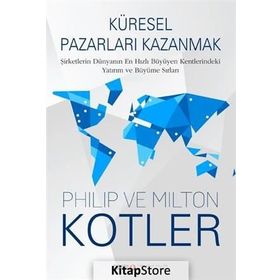 Küresel Pazarları Kazanmak - Milton Kotler John P. Kotter