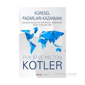 Küresel Pazarları Kazanmak - Milton Kotler John P. Kotter
