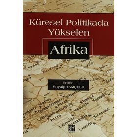 Küresel Politikada Yükselen Afrika - Soyalp Tamçelik
