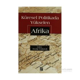 Küresel Politikada Yükselen Afrika - Soyalp Tamçelik