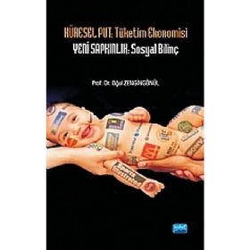KÜRESEL PUT: TÜKETİM EKONOMISI YENI SAPKINLIK: SOSYAL BİLİNÇ - OĞUL ZENGİNGÖNÜL