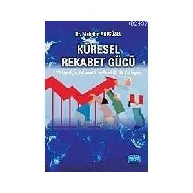 KÜRESEL REKABET ORTAMI BILGI TOPLUMU VE KÜRESELLEŞME BAĞLAMINDA - MUHITTIN ADIGÜZEL