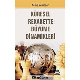 KÜRESEL REKABETTE BÜYÜME DINAMIKLERI - GENEL