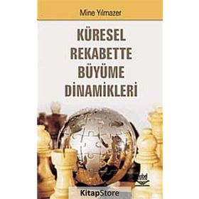 KÜRESEL REKABETTE BÜYÜME DINAMIKLERI - GENEL