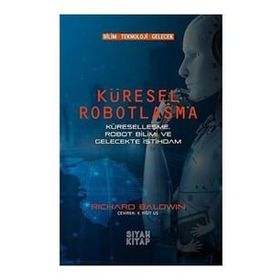 Küresel Robotlaşma - Richard Baldwin