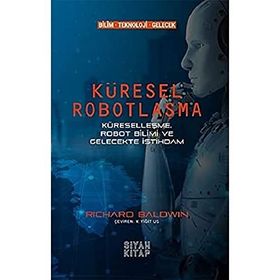 Küresel Robotlaşma - Richard Baldwin