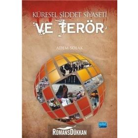 Küresel Şiddet Siyaseti ve Terör - Adem Solak