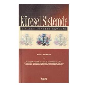 KÜRESEL SISTEMDE SIYASET YÖNETİM EKONOMI - M. AKIF ÇUKURÇAYIR