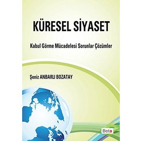 KÜRESEL SIYASET - ŞENIZ ANBARLI BOZATAY