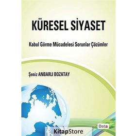 KÜRESEL SIYASET - ŞENIZ ANBARLI BOZATAY