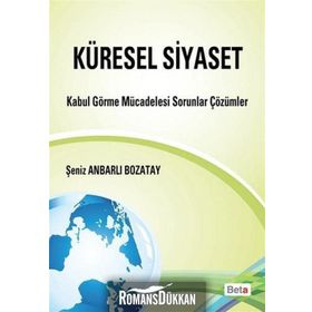 KÜRESEL SIYASET - ŞENIZ ANBARLI BOZATAY