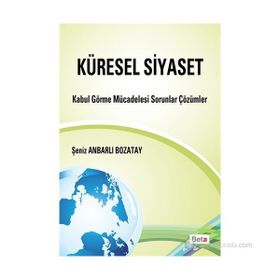 KÜRESEL SIYASET - ŞENIZ ANBARLI BOZATAY