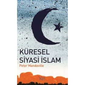 KÜRESEL SIYASI İSLAM - PETER MANDAVILLE
