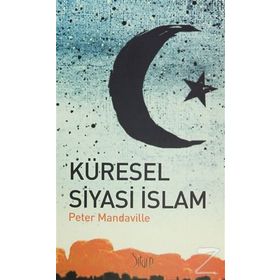 KÜRESEL SIYASI İSLAM - PETER MANDAVILLE