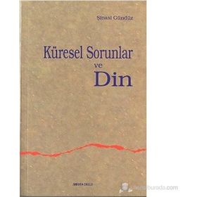 KÜRESEL SORUNLAR VE DIN - ŞİNASİ GÜNDÜZ