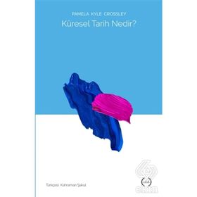Küresel Tarih Nedir - Pamela Kyle Crossley