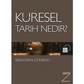 Küresel Tarih Nedir? - Sebastian Conrad - Küre Yayınları