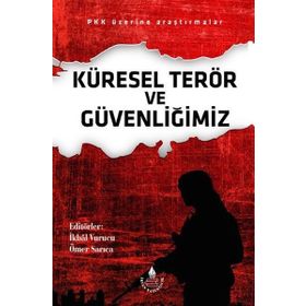 Küresel Terör ve Güvenliğimiz - İkbal Vurucu