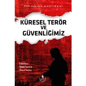 Küresel Terör ve Güvenliğimiz - İkbal Vurucu