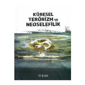 Küresel Terörizm ve Neoselefilik - Türkiye Diyanet Vakfı Yayınları