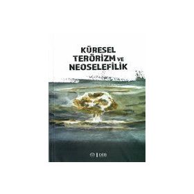 Küresel Terörizm ve Neoselefilik - Türkiye Diyanet Vakfı Yayınları