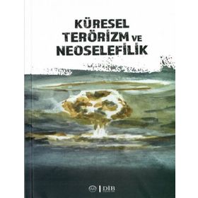 Küresel Terörizm ve Neoselefilik - Türkiye Diyanet Vakfı Yayınları