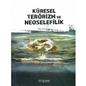 Küresel Terörizm ve Neoselefilik - Türkiye Diyanet Vakfı Yayınları