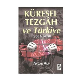 KÜRESEL TEZGAH VE TÜRKİYE (2001- 2010) - AYCAN ALP