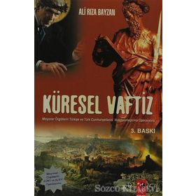KÜRESEL VAFTIZ MISYONER ÖRGÜTLERİN TÜRKİYE VE TÜRK CUMHURIYETLERINI HIRİSTİYANLAŞTIRMA OPERASYONU - ALI RIZA BAYZAN
