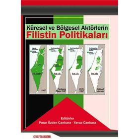 Küresel Ve Bölgesel Aktörlerin Filistin Politikaları - Pınar Özden Cankara