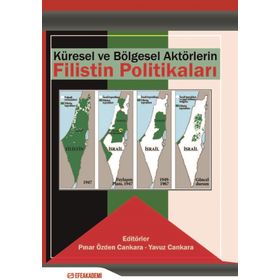 Küresel Ve Bölgesel Aktörlerin Filistin Politikaları - Pınar Özden Cankara