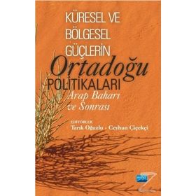 Küresel Ve Bölgesel Güçlerin Ortadoğu Politikaları - Ceyhun Çiçekci