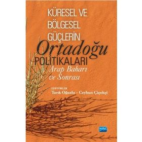 Küresel Ve Bölgesel Güçlerin Ortadoğu Politikaları - Ceyhun Çiçekci