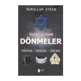 KÜRESEL VE ULUSAL DÖNMELER DINSEL IRKSAL - ETNIK - NURULLAH AYDIN