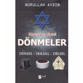 KÜRESEL VE ULUSAL DÖNMELER DINSEL IRKSAL - ETNIK - NURULLAH AYDIN