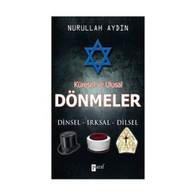 KÜRESEL VE ULUSAL DÖNMELER DINSEL IRKSAL - ETNIK - NURULLAH AYDIN